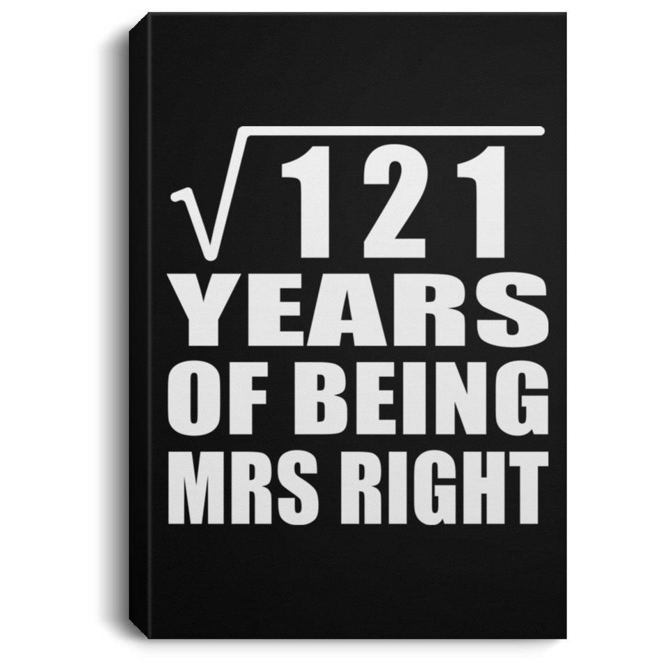 11th Anniversary Square Root of 121 Years of Being Mrs Right - Canvas Portrait