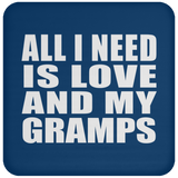 All I Need Is Love And My Gramps - Drink Coaster