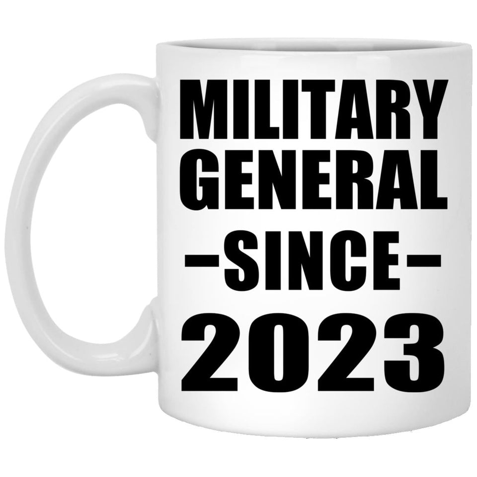 Military General Since 2023 - 11oz Coffee Mug