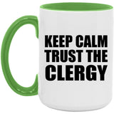 Keep Calm and Trust The Clergy - 15oz Accent Mug Green