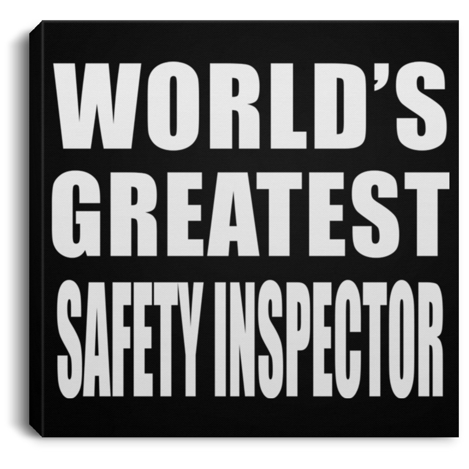 World's Greatest Safety Inspector - Canvas Square