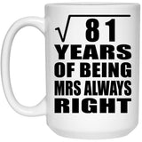 9th Anniversary Square Root of 81 Years Mrs Always Right - 15oz Coffee Mug