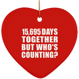 43rd Anniversary 15,695 Days Together But Who's Counting - Heart Ornament