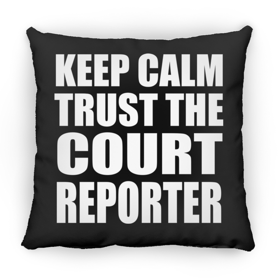 Keep Calm and Trust The Court Reporter - Throw Pillow Black