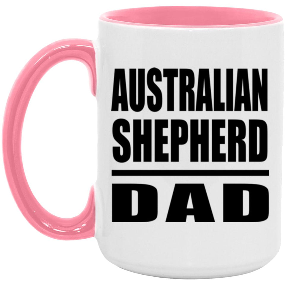 Australian Shepherd Dad - 15oz Accent Mug Pink