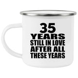 35th Anniversary 35 Years Still In Love After These Years - 12oz Camping Mug