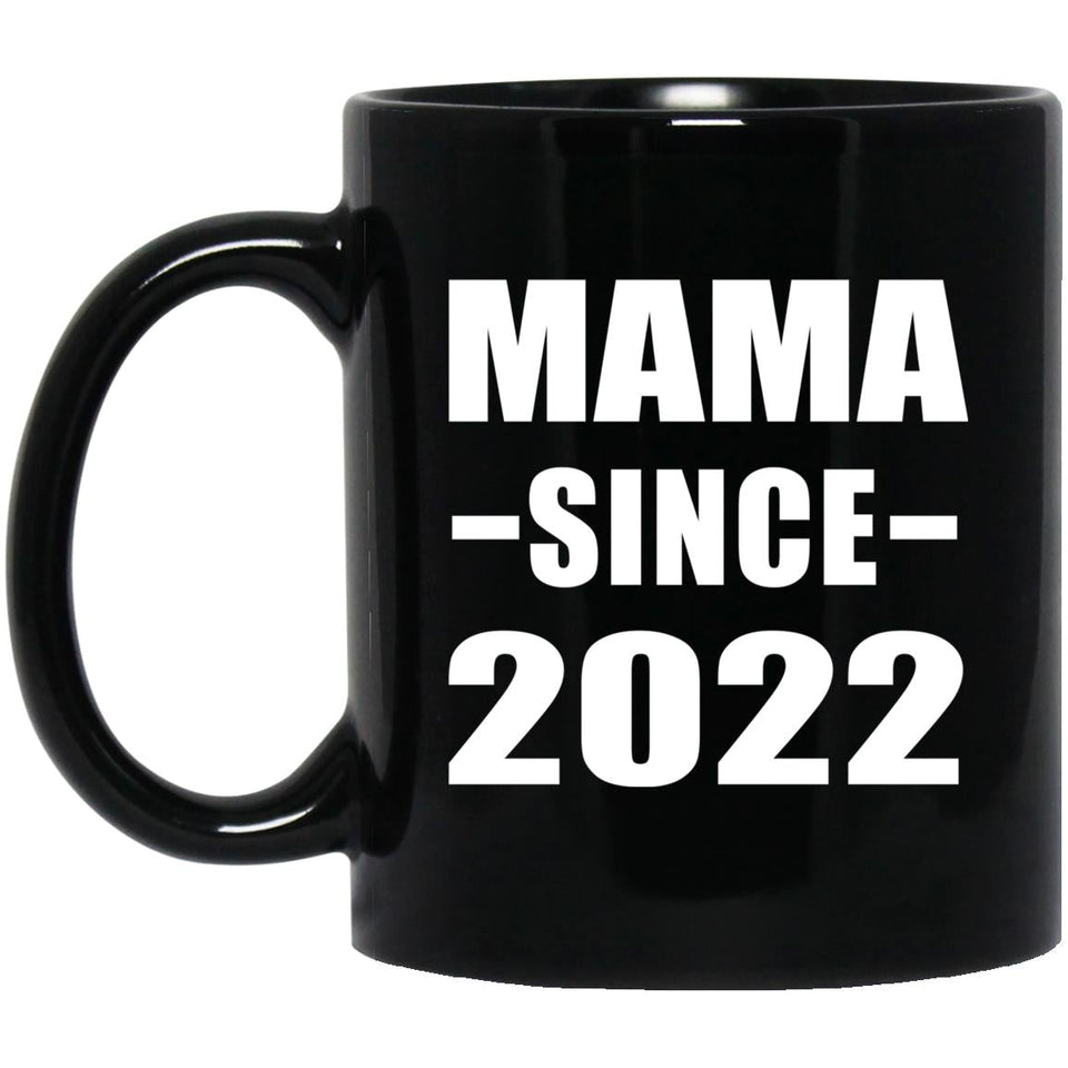 Mama Since 2022 - 11oz Coffee Mug Black