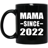 Mama Since 2022 - 11oz Coffee Mug Black