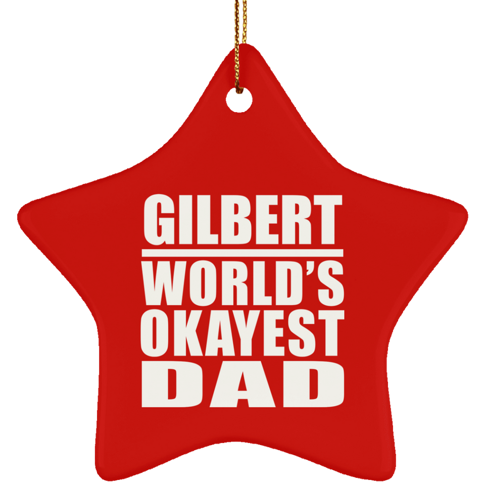 Gilbert World's Okayest Dad - Star Ornament