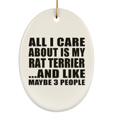 All I Care About Is My Rat Terrier - Oval Ornament