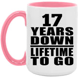 17th Anniversary 17 Years Down Lifetime To Go - 15oz Accent Mug Pink