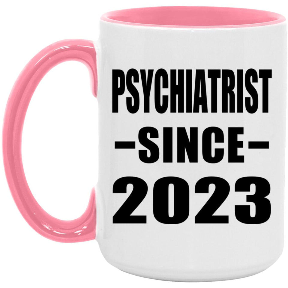 Psychiatrist Since 2023 - 15oz Accent Mug Pink