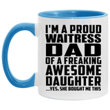 Proud Waitress Dad Of Awesome Daughter - 11oz Accent Mug Blue