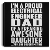 Proud Electrical Engineer Dad Of Awesome Daughter - Canvas Square