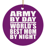 Army By Day World's Best Mom By Night - Circle Ornament