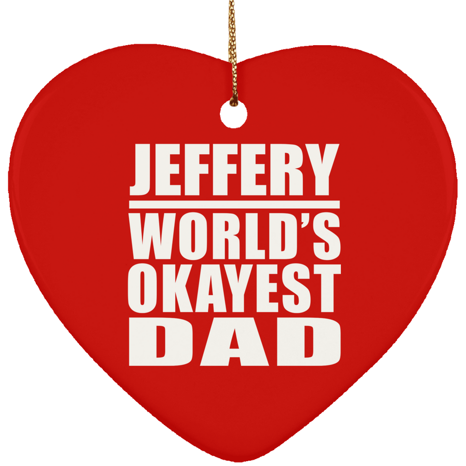Jeffery World's Okayest Dad - Heart Ornament