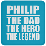 Philip The Dad The Hero The Legend - Drink Coaster