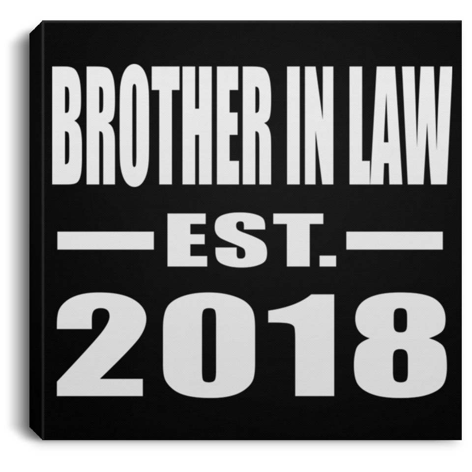 Brother In Law Established EST. 2018 - Canvas Square