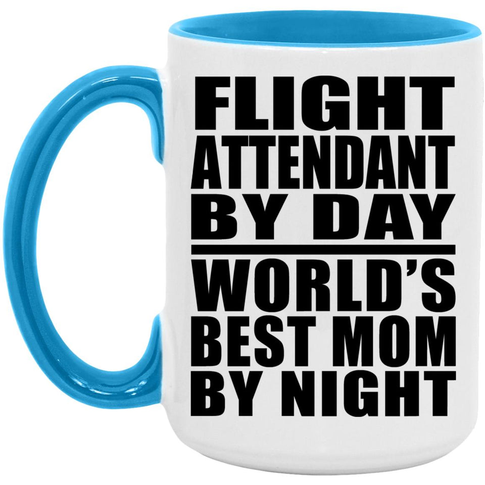 Flight Attendant By Day World's Best Mom By Night - 15oz Accent Mug Blue
