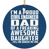 Proud Civil Engineer Dad Of Awesome Daughter - Circle Ornament