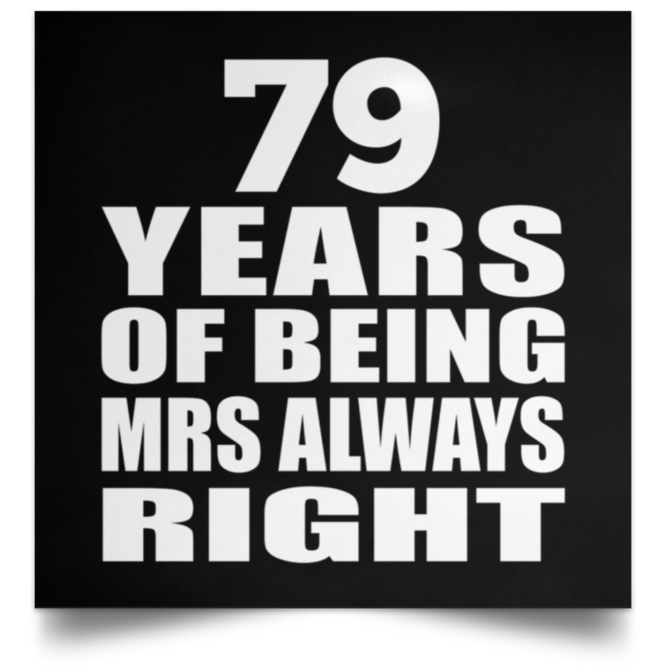 79th Anniversary 79 Years of Being Mrs Always Right - Poster Square