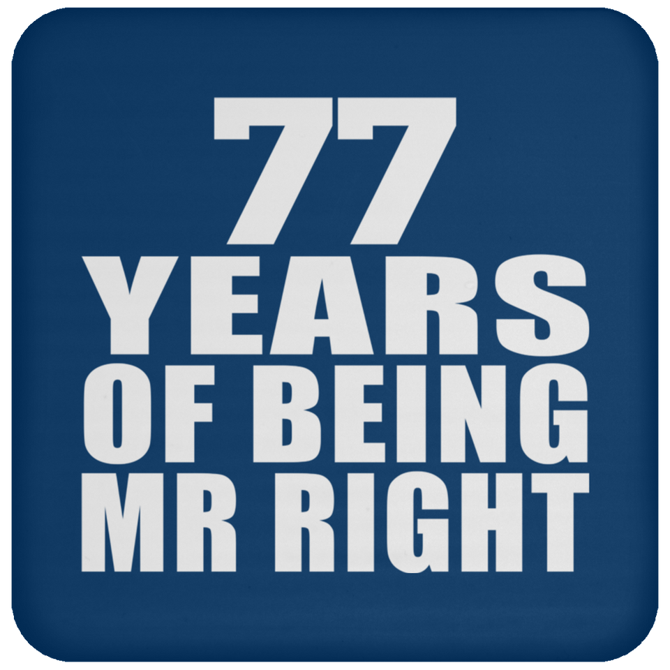 77th Anniversary 77 Years Of Being Mr Right - Drink Coaster