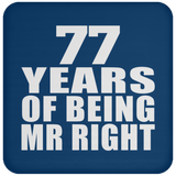 77th Anniversary 77 Years Of Being Mr Right - Drink Coaster