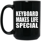 Keyboard Makes Life Special - 15oz Coffee Mug Black