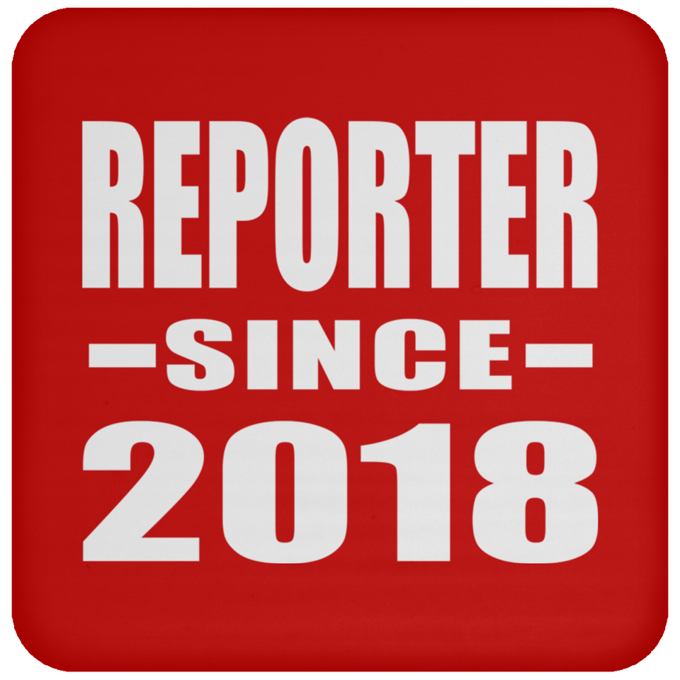 Reporter Since 2018 - Drink Coaster