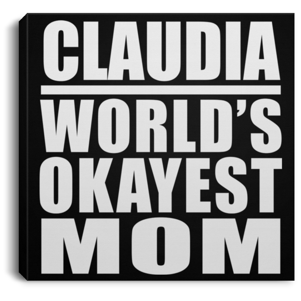 Claudia World's Okayest Mom - Canvas Square