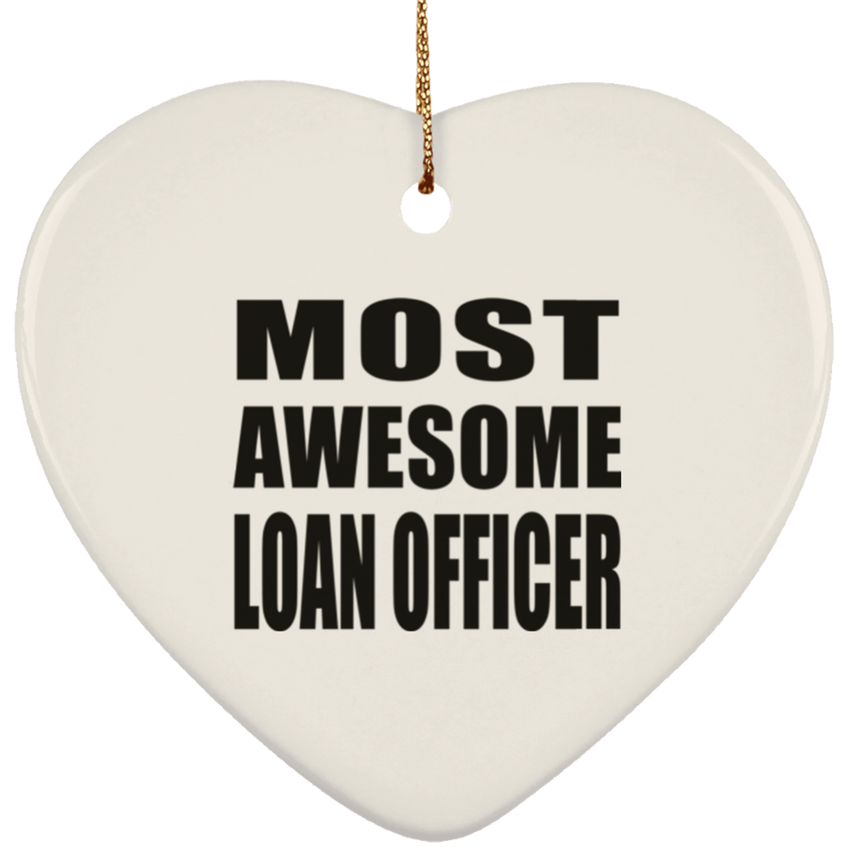 Most Awesome Loan Officer - Heart Ornament