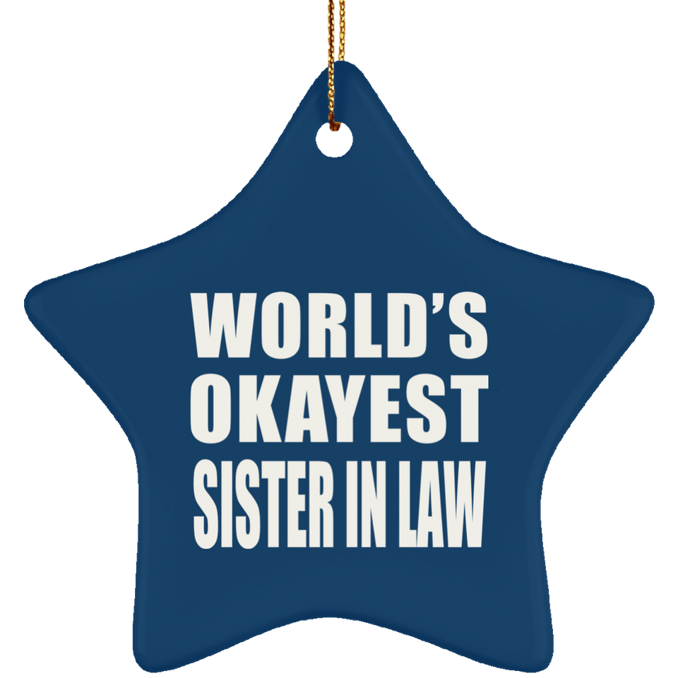 World's Okayest Sister In Law - Star Ornament