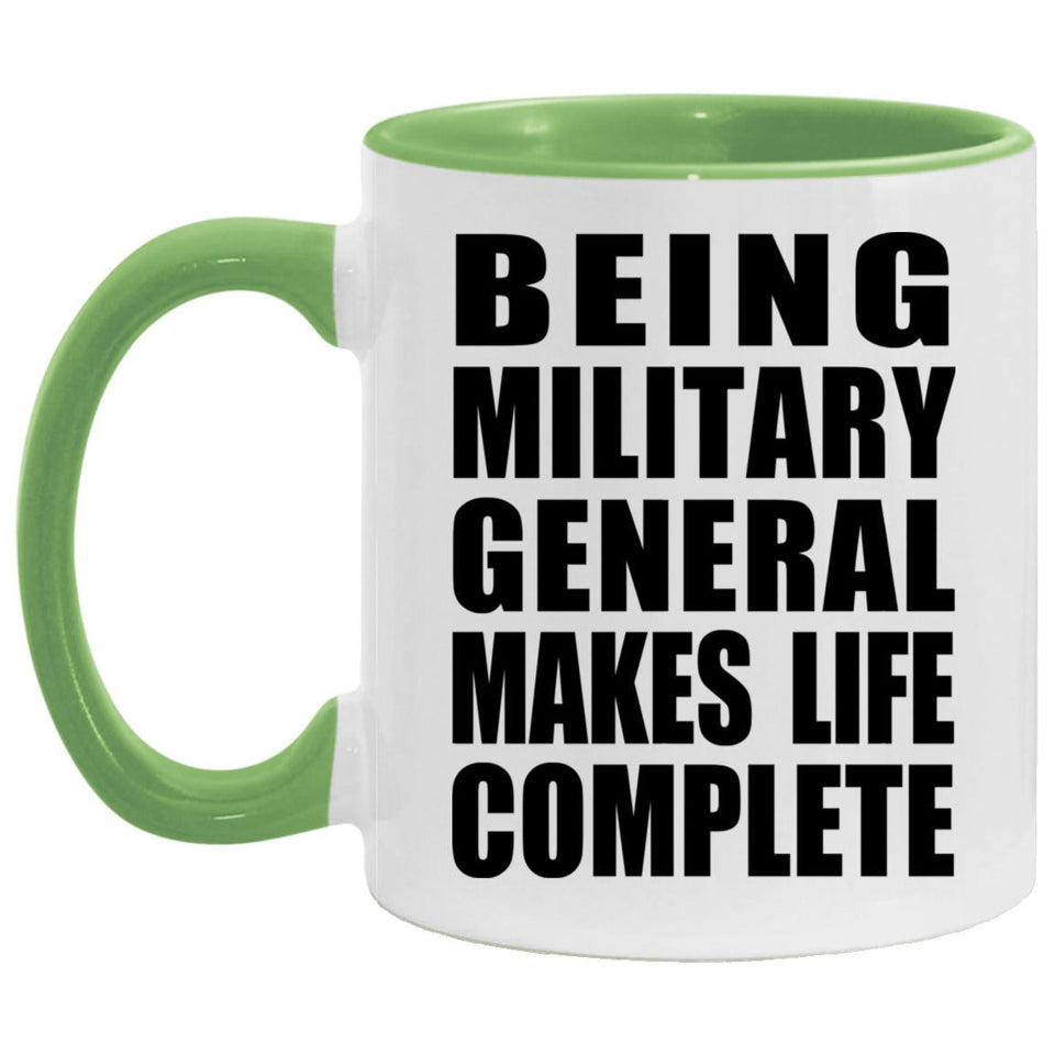 Being Military General Makes Life Complete - 11oz Accent Mug Green