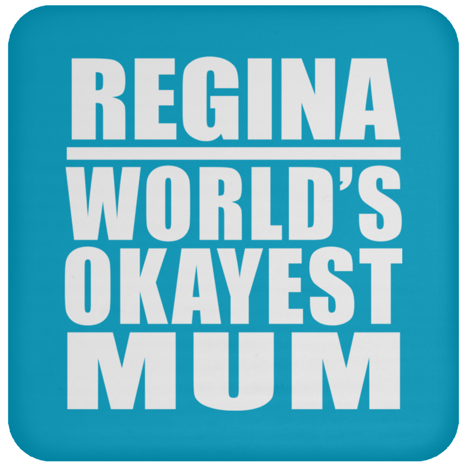 Regina World's Okayest Mum - Drink Coaster