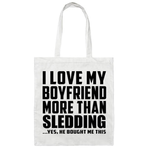 I Love My Boyfriend More Than Sledding - Tote Bag White