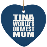 Tina World's Okayest Mum - Heart Ornament