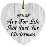 Gf & Bf Are For Life Not Just For Christmas - Heart Ornament F
