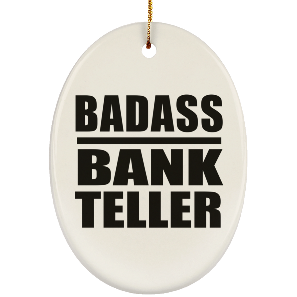 Badass Bank Teller - Oval Ornament