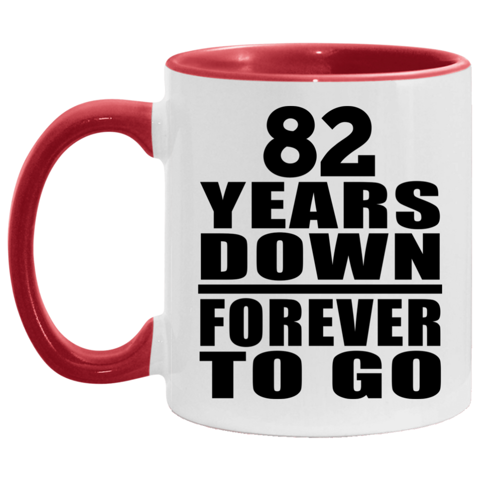 82nd Anniversary 82 Years Down Forever to Go - 11oz Accent Mug Red