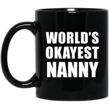 World's Okayest Nanny - 11 Oz Coffee Mug Black