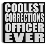 Coolest Corrections Officer Ever - Canvas Square