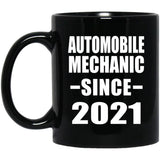 Automobile Mechanic Since 2021 - 11oz Coffee Mug Black