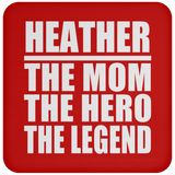 Heather The Mom The Hero The Legend - Drink Coaster