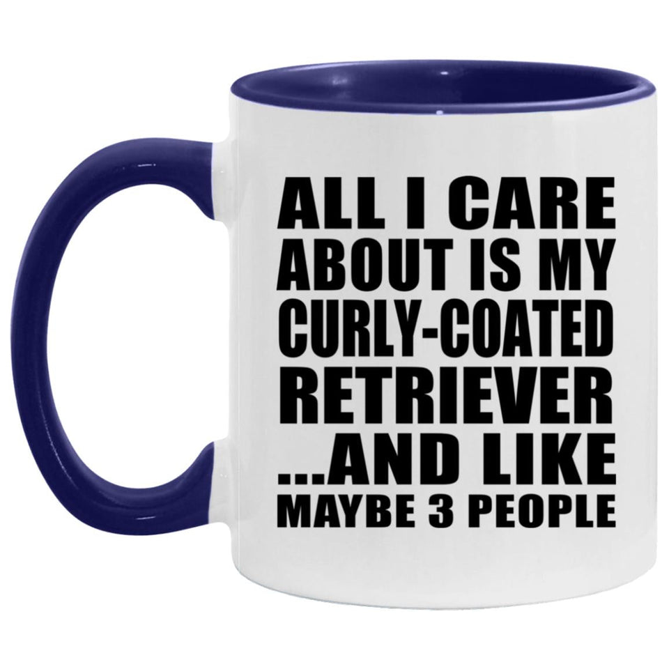 All I Care About Is My Curly-Coated Retriever - 11oz Accent Mug Purple