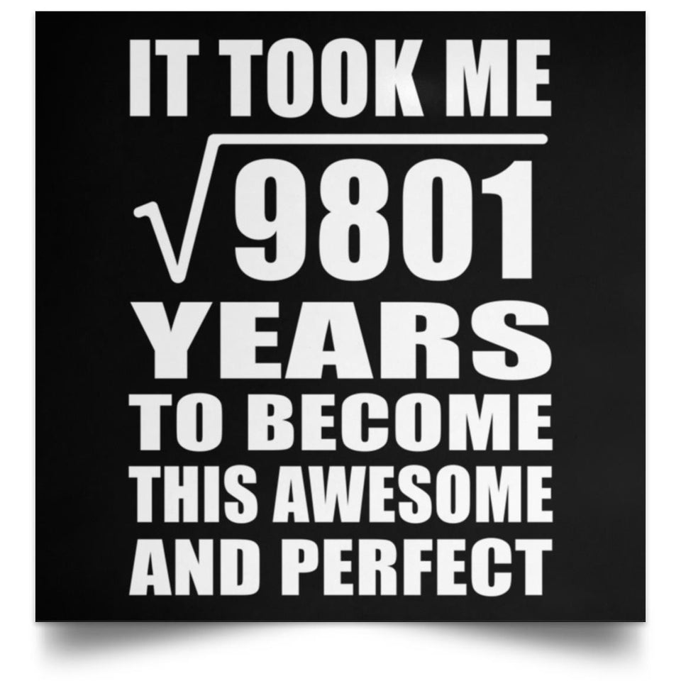 99th Birthday Took Square Root of 9801 Years To Awesome - Poster Square