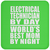 Electrical Technician By Day World's Best Mom By Night - Drink Coaster