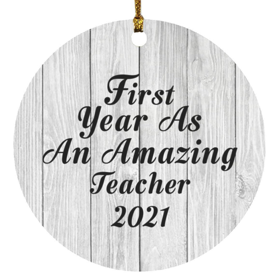 First Year As An Amazing Teacher 2021 - Circle Ornament F
