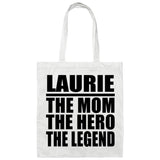 Laurie The Mom The Hero The Legend - Tote Bag White