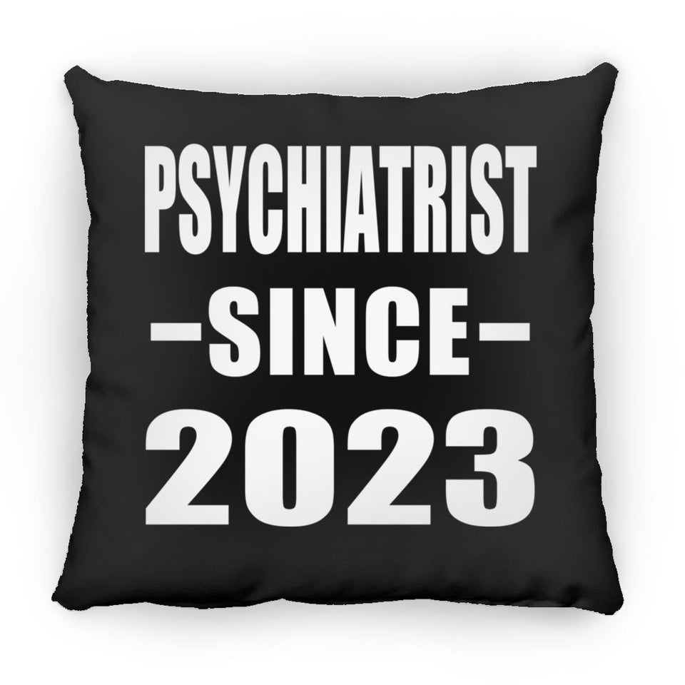 Psychiatrist Since 2023 - Throw Pillow Black