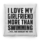 I Love My Girlfriend More Than Swimming - Throw Pillow
